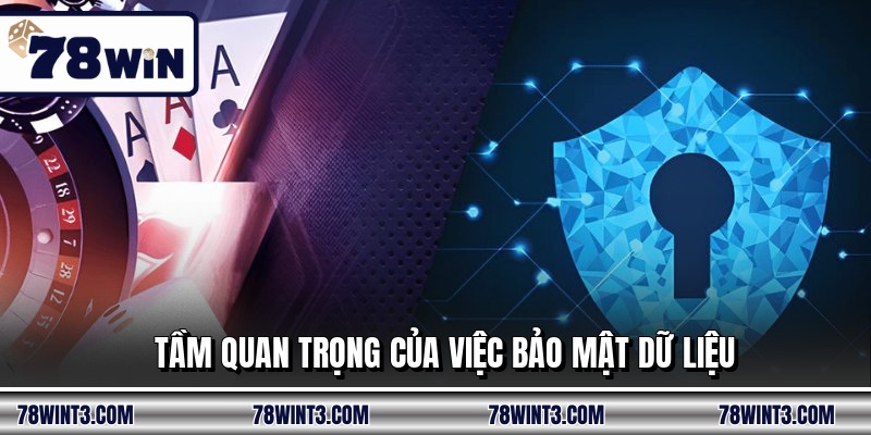 Tầm quan trọng của việc bảo mật dữ liệu